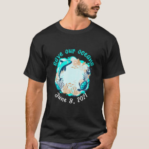 Save Our Oceans Tee World Oceans Day World Oceans