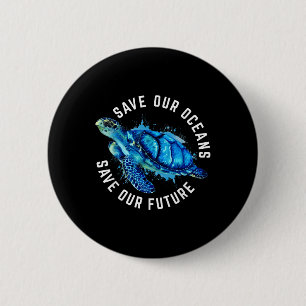 Save Our Oceans Turtle Earth Day Pro Environment C 6 Cm Round Badge