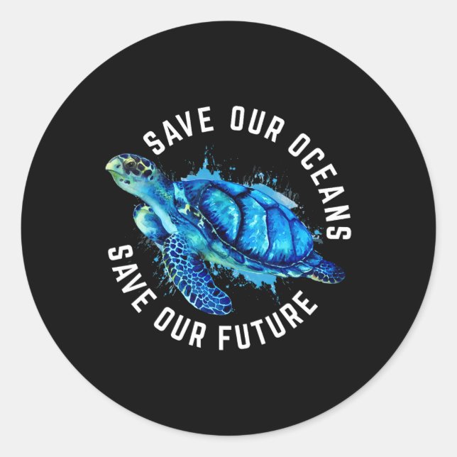 Save Our Oceans Turtle Earth Day Pro Environment C Classic Round Sticker (Front)