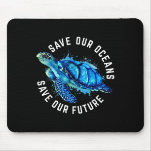 Save Our Oceans Turtle Earth Day Pro Environment C Mouse Mat