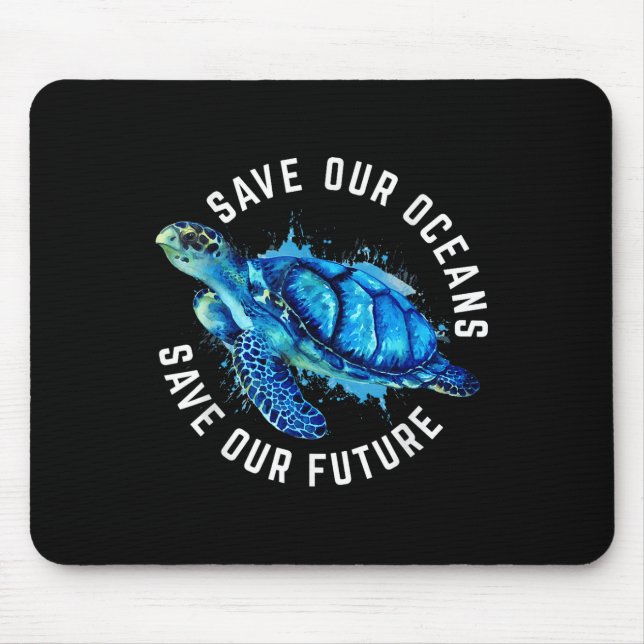 Save Our Oceans Turtle Earth Day Pro Environment C Mouse Mat (Front)