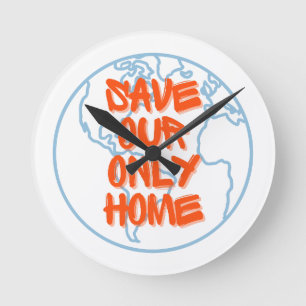 Save Our Only Home Round Clock