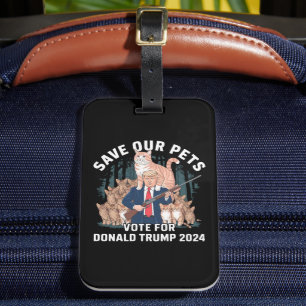 Save Our Pets 2024 President Trump Political  Luggage Tag