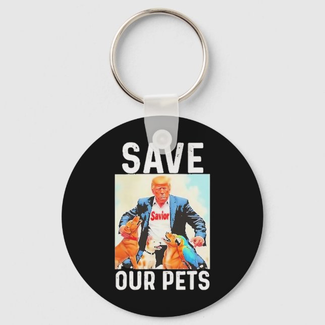 Save Our Pets Trump Funny  Key Ring (Front)