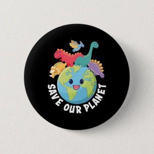 Save Our Planet Dinosaur Earth Day Kids Boys Girls 6 Cm Round Badge