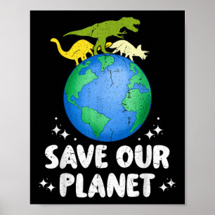 Save Our Planet Dinosaur Kids Cute Earth Day Girls Poster