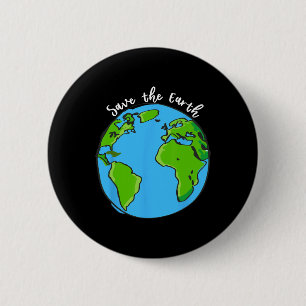 Save Our Planet Earth Day T Shirt For Kids And Adu 6 Cm Round Badge