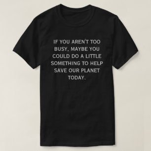 SAVE OUR PLANET -  T-Shirt