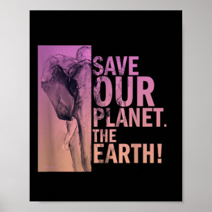 Save Our Planet The Earth Elephant Environmental P Poster