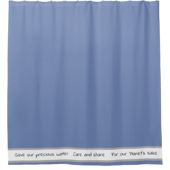 Save Our Precious Water  > Shower Curtain Quotes (Front)