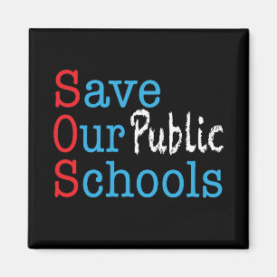 Save Our Public Schools SOS Magnet