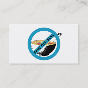 SAVE OUR SEAS ban shark fin soup Business Card