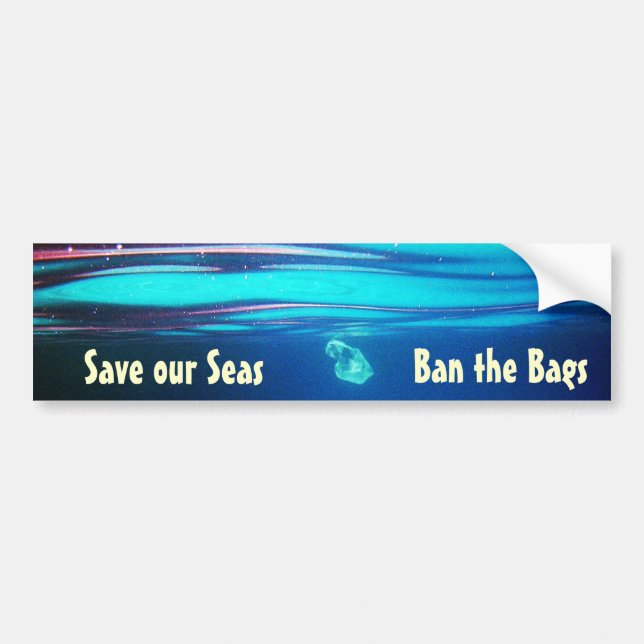 Save our Seas - Ban the Bags  Bumper Sticker (Front)