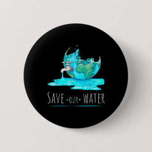 Save Our Waters Earth Day Clean Water Conservation 6 Cm Round Badge