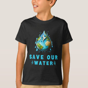 Save Our Waters Earth Day Clean Water Conservation T-Shirt