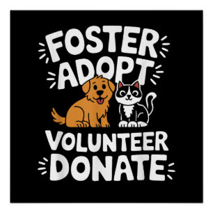 Save Pet Foster Adopt Volunteer Donate Dog and Cat Poster