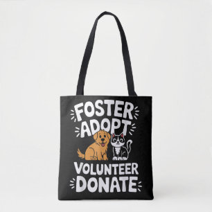 Save Pet Foster Adopt Volunteer Donate Dog and Cat Tote Bag