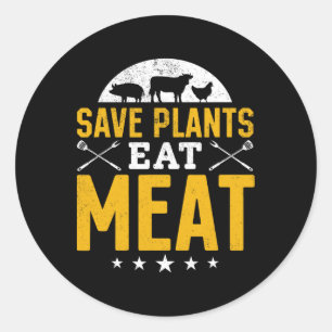Save Plants Eat Meat Rbecue Meat Smoking Bbq Chef Classic Round Sticker