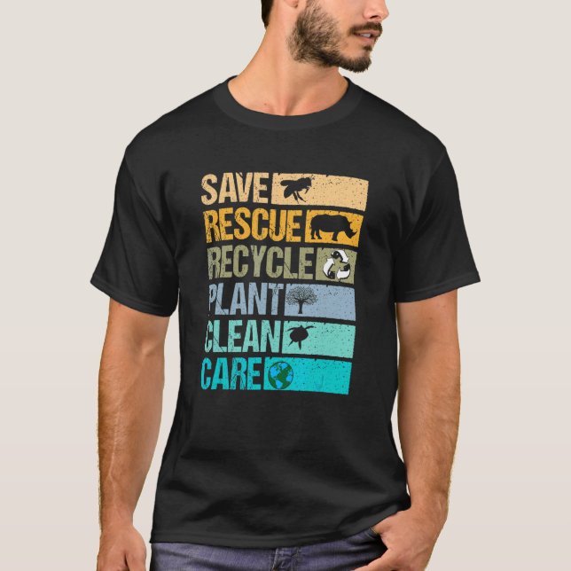 Save Rescue Recycle Plant Clean And Care On Earth  T-Shirt (Front)