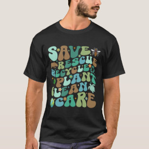Save Rescue Recycle Plant Clean Care Funny Earth D T-Shirt