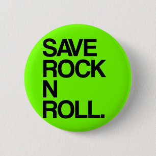 Save Rock N Roll 6 Cm Round Badge