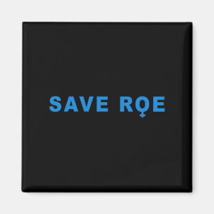 save Roe V Wade Magnet