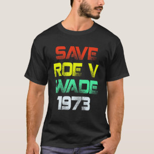 Save Roe V Wade Pro Choice Womens Rights Feminist T-Shirt