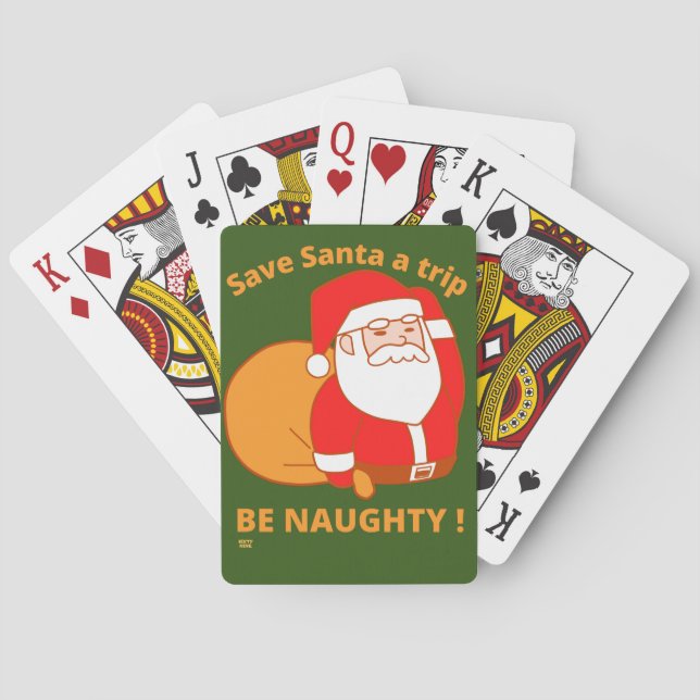 SAVE SANTA A TRIP, BE NAUGHTY funny santa claus   Playing Cards (Back)