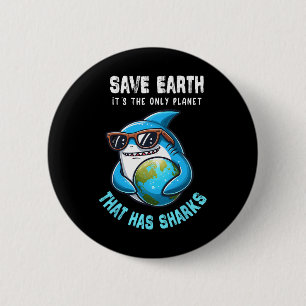 Save Shark Earth Day Restore Earth Shark Day Envir 6 Cm Round Badge