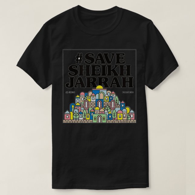 save sheikh jarrah  Friends of AlAqsa  T-Shirt (Design Front)