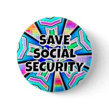 SAVE SOCIAL SECURITY (you may change the words)