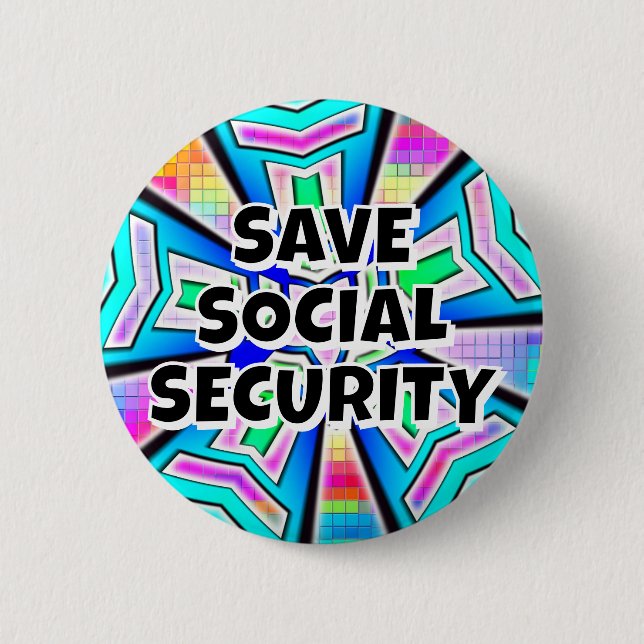 SAVE SOCIAL SECURITY (you may change the words) 6 Cm Round Badge (Front)