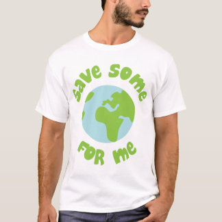 Save Some For Me T-Shirt