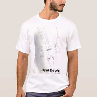 Save the Arts. T-Shirt