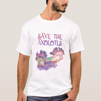 Save the Axolotls,Axolotl,Salamander T-Shirt