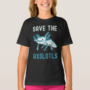 Save The Axolotls Protect Axolotl T-Shirt