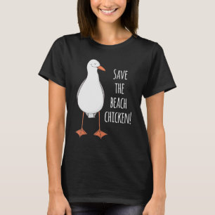 Save The Beach Chicken! Funny Seagull T-Shirt