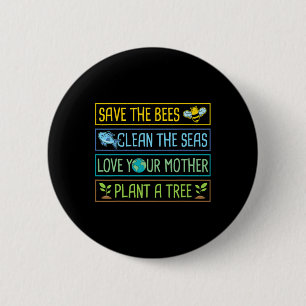 Save The Bees Clean The Seas Love Your Mother Plan 6 Cm Round Badge