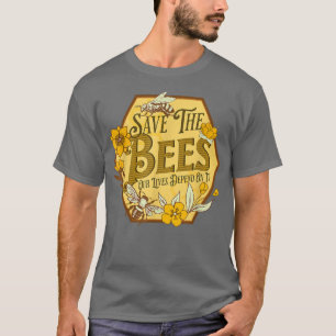 Save The Bees Honey Bee Keeper Farmer Nature Hive T-Shirt