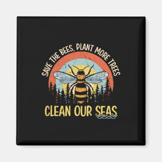 Save The Bees Plant More Trees Clean Seas Magnet