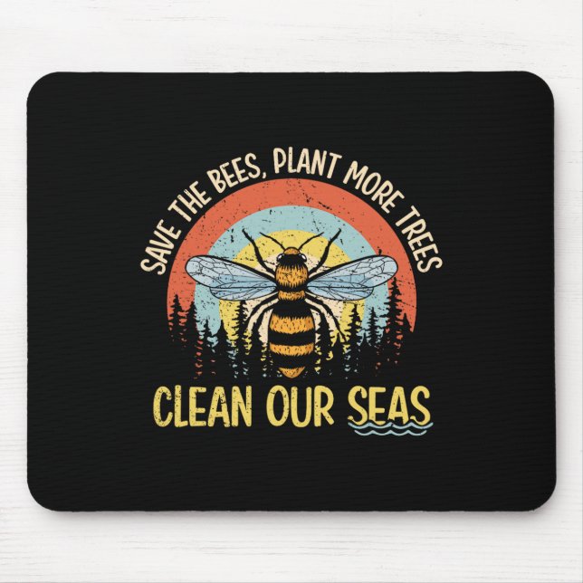 Save The Bees Plant More Trees Clean Seas  Mouse Mat (Front)