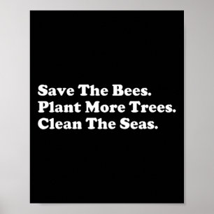 Save The Bees - Plant More Trees Earth Day Gift Poster