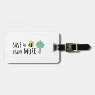 Save the Bees, Plant More Trees! Luggage Tag