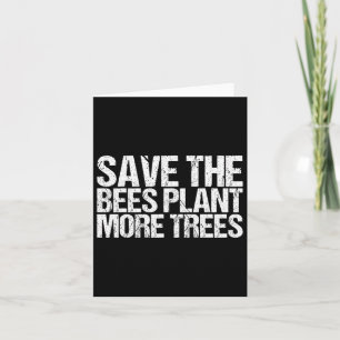 Save The Bees Plant More Trees Shirt Earth Day Card
