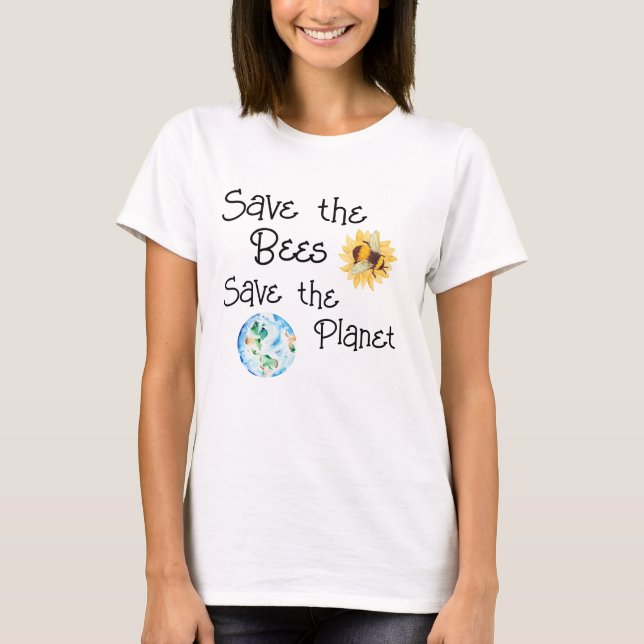 Save The Bees Save The Planet t-shirt (Front)