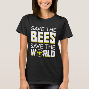 Save The Bees Save The World Environmental Beekeep T-Shirt