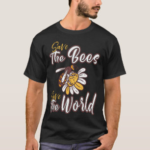 Save The Bees Save The World T-Shirt
