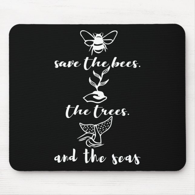 Save The Bees Trees And Seas Environmental Day Ear Mouse Mat (Front)