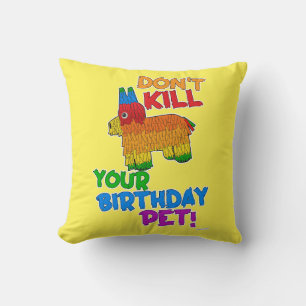 Save The Birthday Pet Funny Pinata Motto Cushion