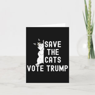 Save The Cats Vote Trump Funny Political Cat Humou Card